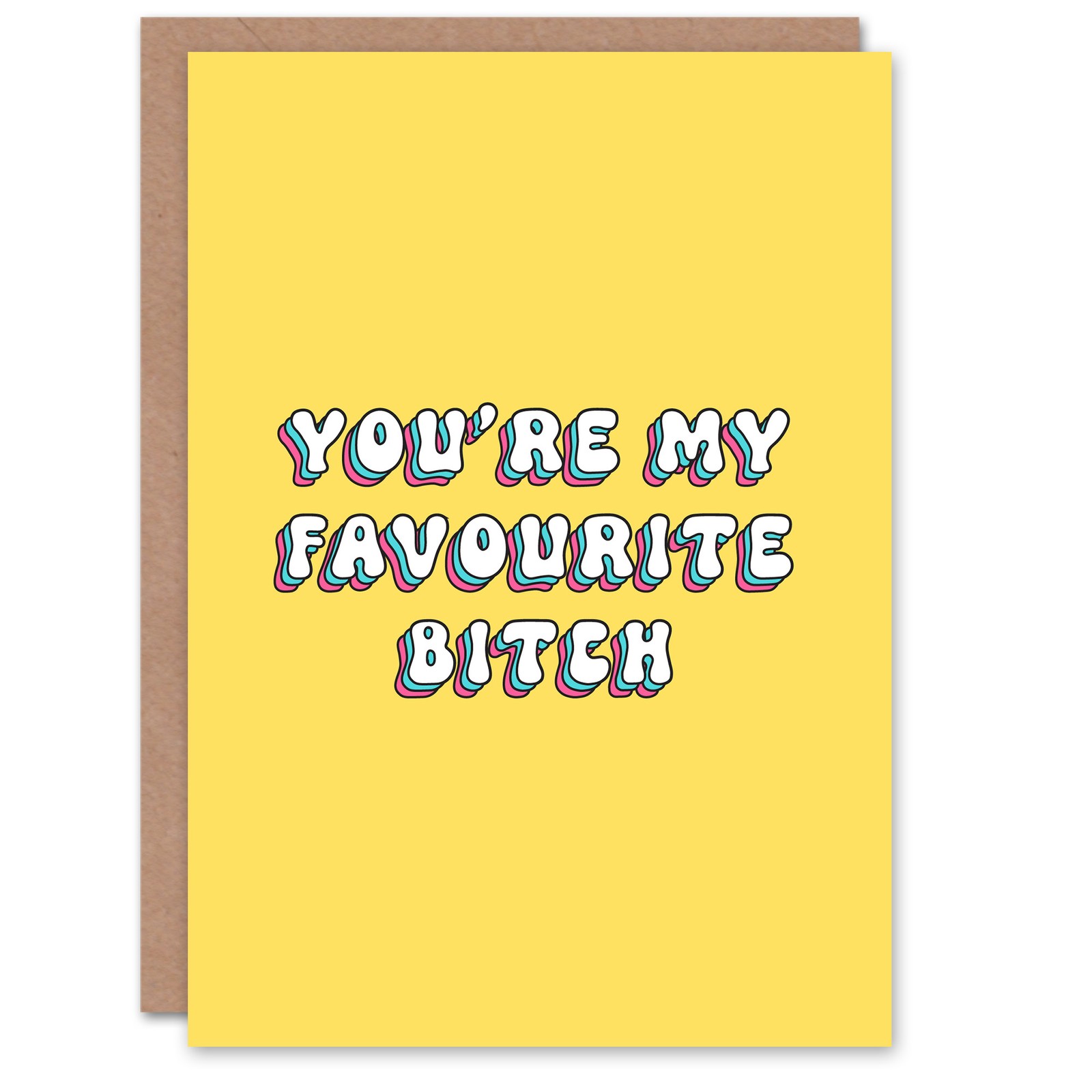 Birthday Card My Favourite B*tch Fun Funny Rude Adult Humour Joke For Her Friend
