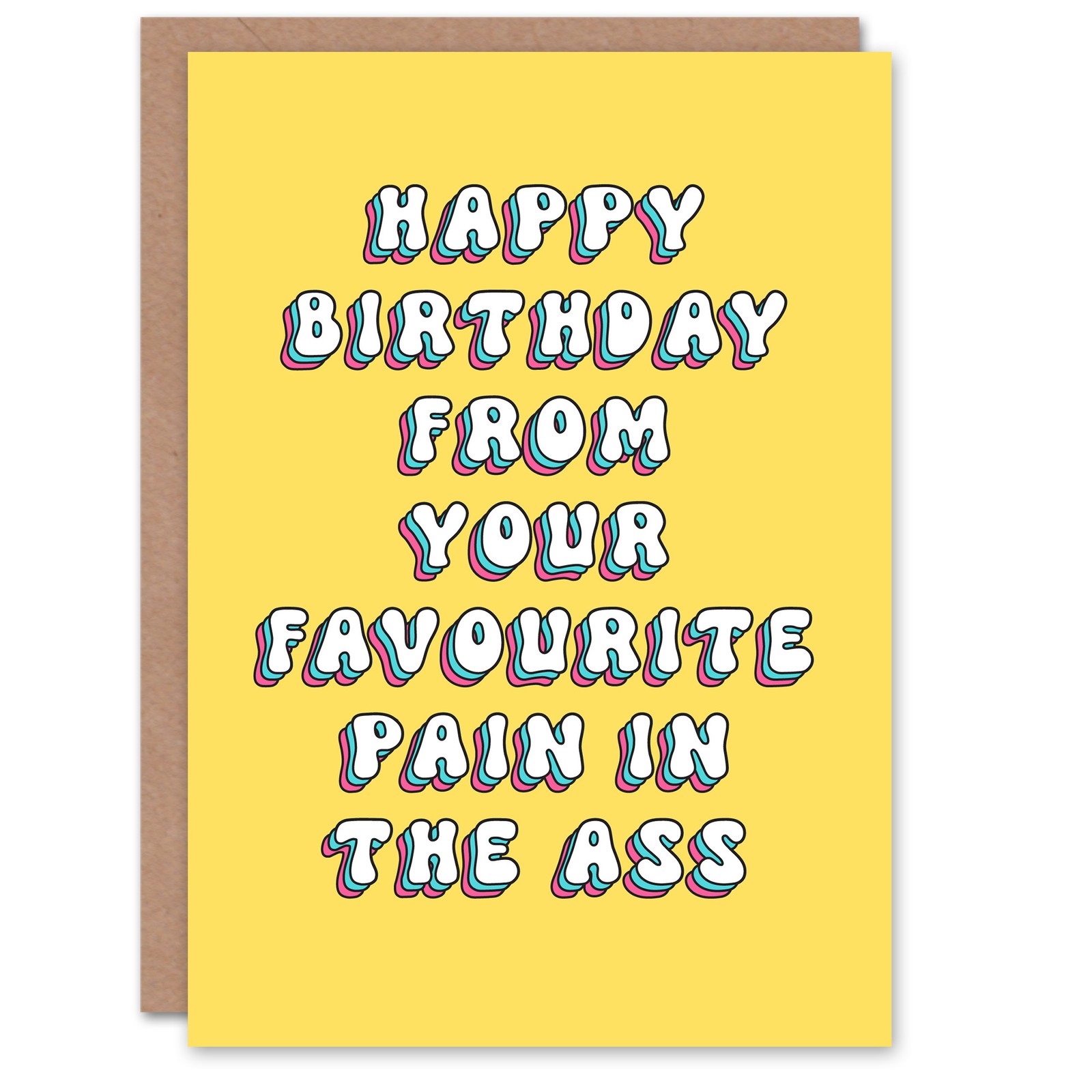 Birthday Card From Your Favourite Pain in the *ss Funny Rude Adult Humour Joke