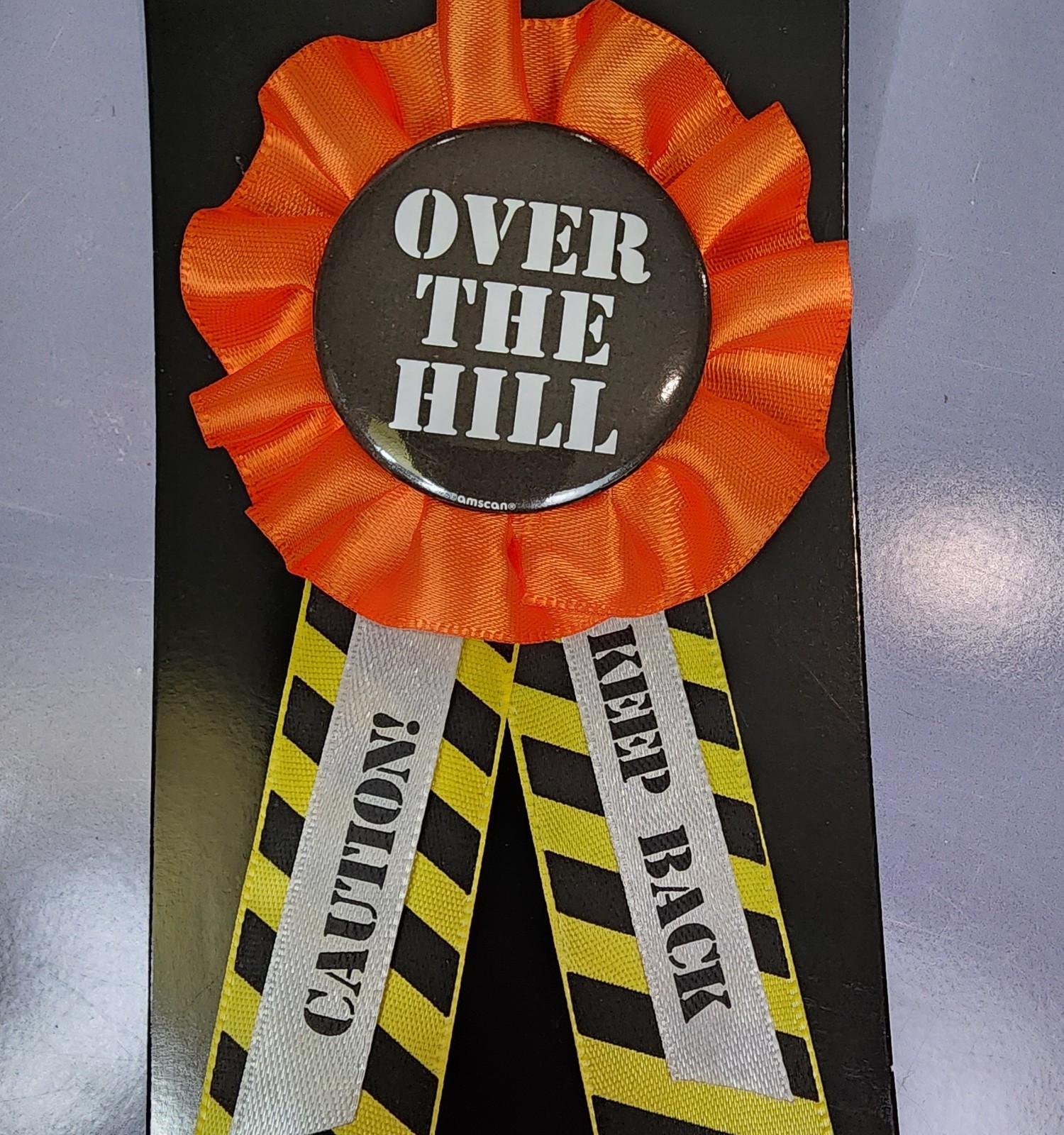 Brand New Over The Hill Funny Birthday Teasing Award Ribbon Caution Keep Back